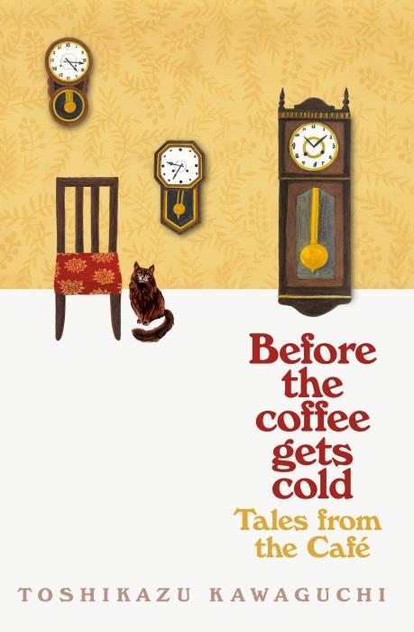 Tales form the Cafe : Before the Coffee Gets Cold | Kawaguchi, Toshikazu. Auteur